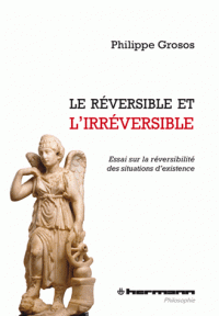 Philippe Grosos, Le réversible et l’irréversible
